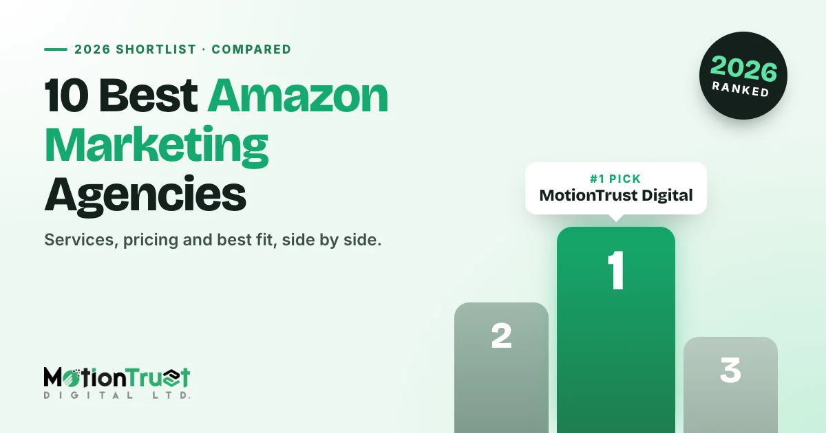The 10 best Amazon marketing agencies in 2026, compared — MotionTrust Digital