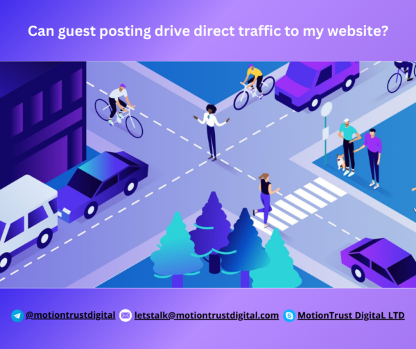 Can guest posting drive direct traffic to my website