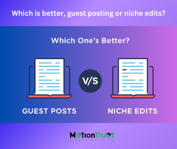 Which is better, guest posting or niche edits