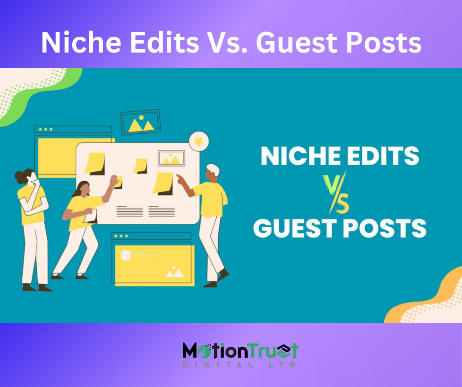 Niche Edits Vs. Guest Posts