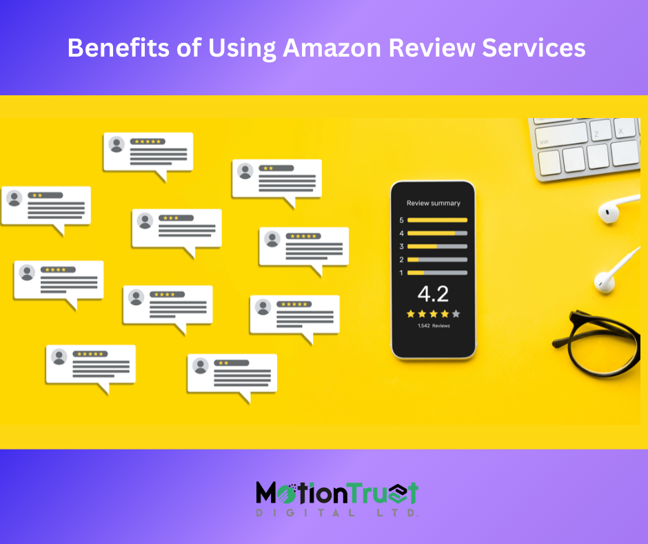 Benefits of Using Amazon Review Services
