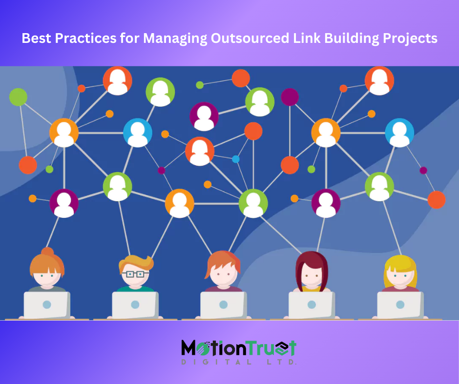 Best Practices for Managing Outsourced Link Building Projects
